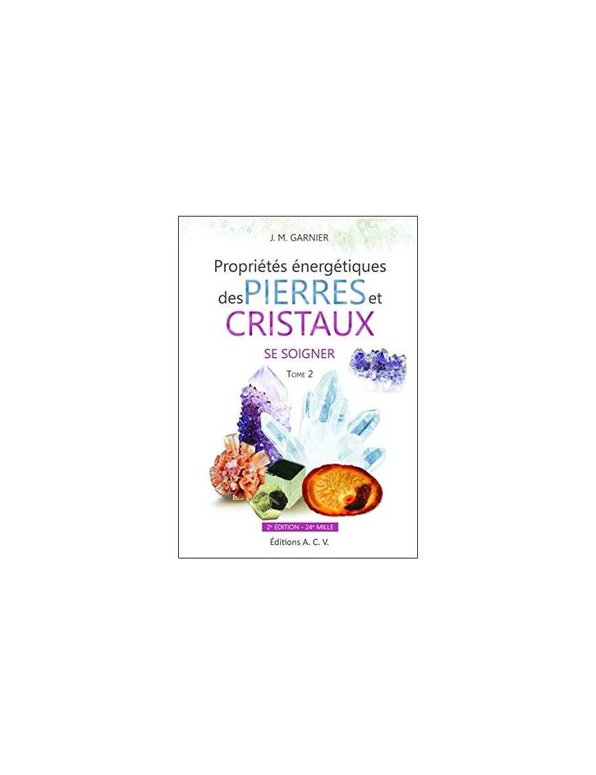 Propriétés pierres cristaux tome 2 - Jean-Michel Garnier - 2ème Edition ACV