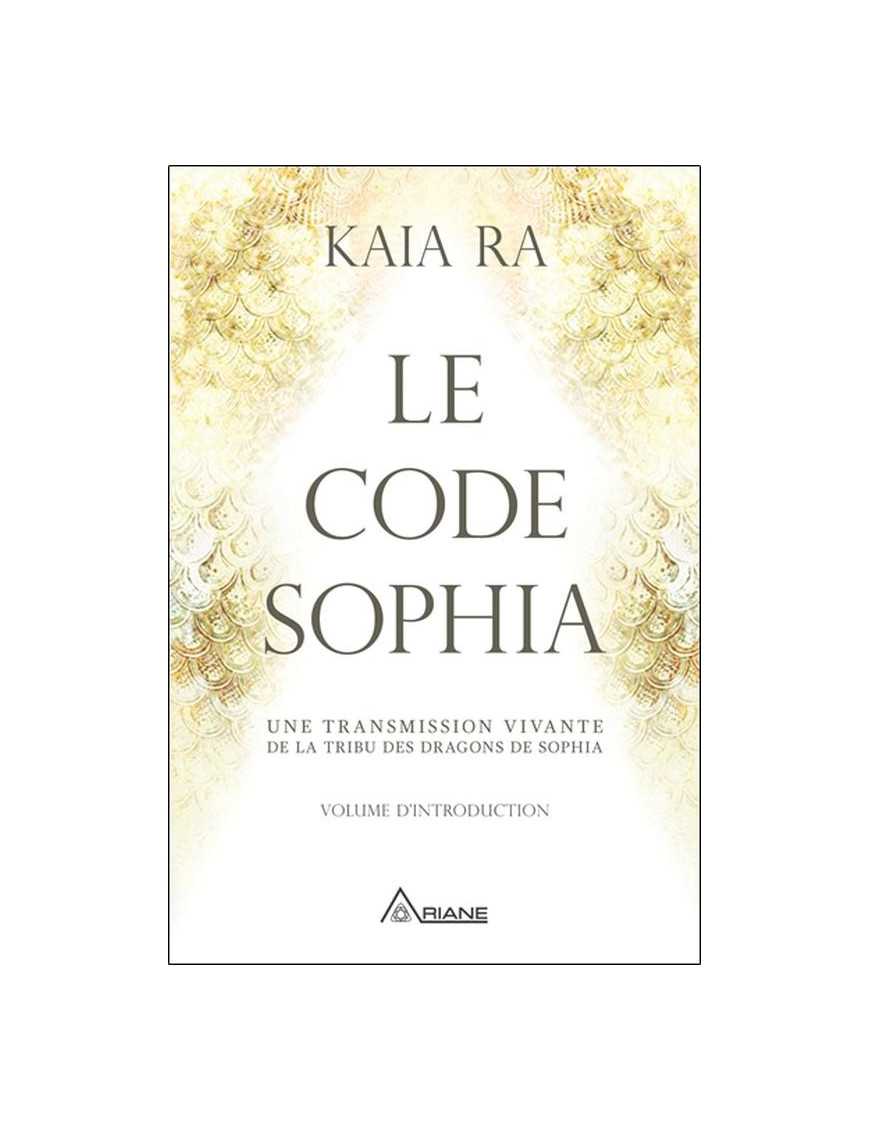 Le code Sophia - Une transmission vivante de la tribu des dragons de S