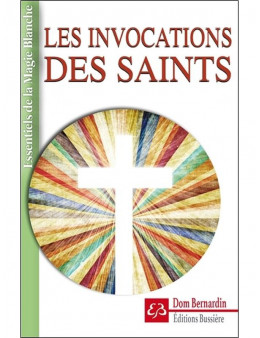 Les invocations des Saints - Don Bernardin - Edition Bussière