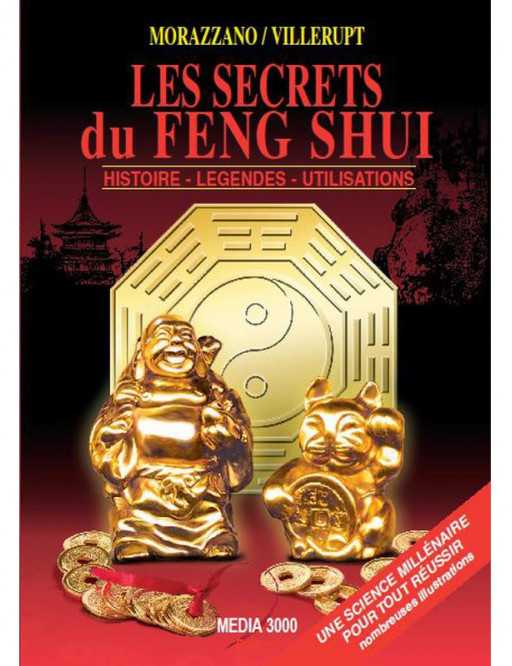 Les secrets du Feng Shui - Histoire - Légendes - Utilisations