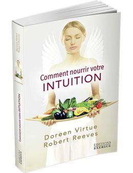 Comment nourrir votre intuition - Editions Excergue