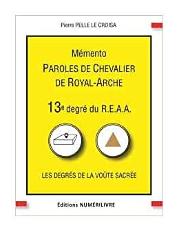 Mémento 13e degré du R.E.A.A: Paroles de Chevalier de Royal-Arche