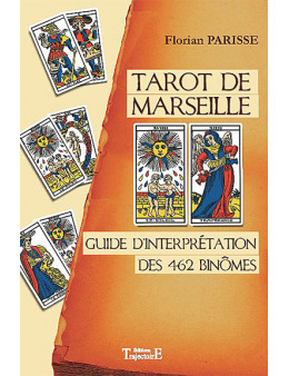 Tarot de Marseille - Guide d'interprétation des 462 binômes