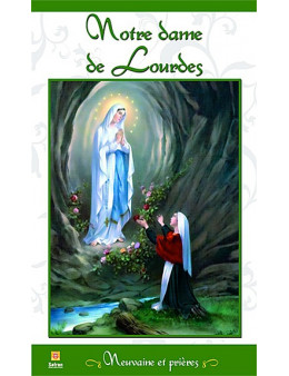 Notre Dame de Lourdes - Neuvaine et prières