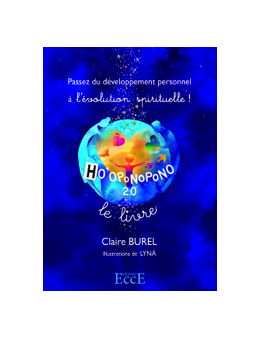 Ho'oponopono 2.0 - Passez du développement personnel à l'évolution spirituelle ! - Claire BUREL