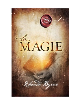 The Secret, la magie - Rhonda Byrne - Ed Trédaniel
