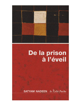 De la prison à l'éveil - Satyam Nadeen - Ed Le Relié Poche