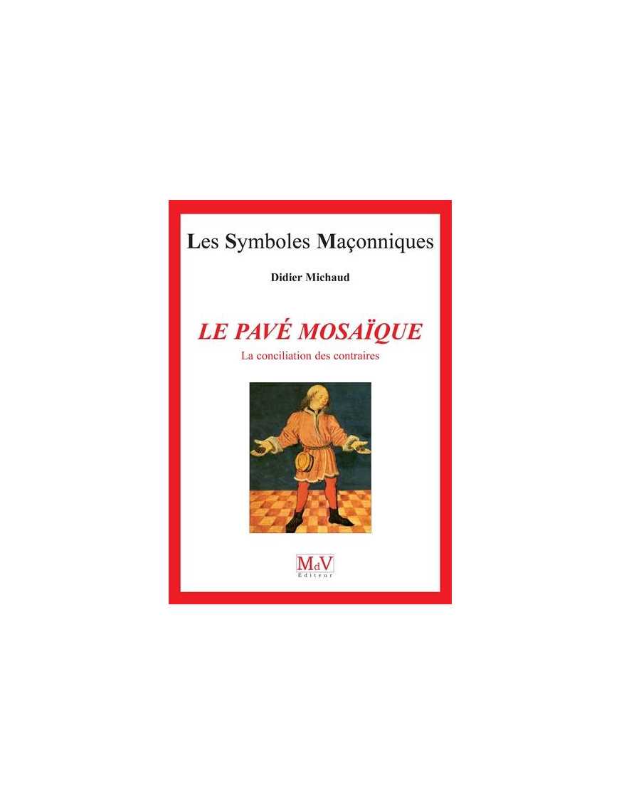 Les symboles maçonniques - Le pavé mosaïque n°2 - Didier Michaud - Ed. MDV