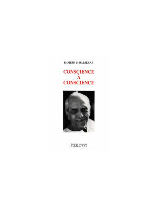 Conscience à conscience - Ramesh S. Balsekar - Ed Accarias L'originel