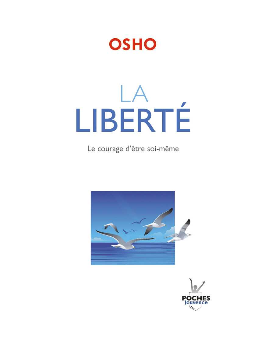 La Liberte - Osho - Ed. Jouvence